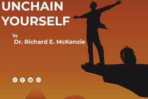 Unchain Yourself - By Dr. Richard E. McKenzie